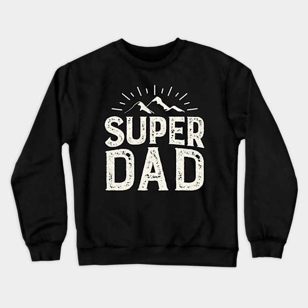 SUPER DAD Crewneck Sweatshirt by MAX